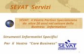 1 SEVAT: il Vostro Partner Specializzato da oltre 20 anni nel settore della Business Information Strumenti Informativi Specifici Per il Vostro Core Business.