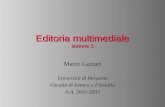 Editoria multimediale lezione 3 Marco Lazzari Università di Bergamo Facoltà di Lettere e Filosofia A.A. 2002-2003.