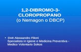 1,2-DIBROMO-3- CLOROPROPANO (o Nemagon o DBCP) Dott Alessandro Filoni Specialista in Igiene e Medicina Preventiva - Medico Volontario Sokos.