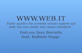 Tutto quello che avreste voluto sapere sul web ma non avete mai osato chiedere Dott.ssa Sara Borriello Dott. Raffaele Nappi.