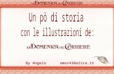 By Angelo amor43@alice.it apparve per la prima volta nelle edicole l'8 gennaio 1899 come supplemento illustrato del Corriere della Sera. La prima e ultima.
