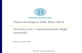 Riservato - Bozza per discussione Piano strategico SIAE 2011-2013 Incontro con i rappresentanti degli associati Roma, 2 agosto 2011.
