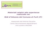 Materiali relativi alle esperienze realizzate nei Nidi dInfanzia del Comune di Forlì (IT) Assessorato alle Politiche Educative Centro Documentazione Apprendimenti.