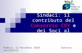 Patto dei Sindaci: il contributo del Consorzio CEV e dei Soci al P.A.E.S. Padova, 12 Novembre 2010 Gaetano Zoccatelli.