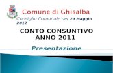 CONTO CONSUNTIVO ANNO 2011 Presentazione Consiglio Comunale del 29 Maggio 2012.