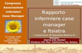 Maria Pia Ferrari Direttore UOC Med. Riabilitativa Osp. Bellaria Rapporto infermiere case manager e fisiatra Lesperienza allOspedale Bellaria di Bologna.