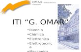 OMAR – istituto tecnico industriale ITI G. OMAR Biennio Chimica Elettronica Elettrotecnica Meccanica.