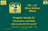ITIS Molinari - Scuola 21Dicembre - Gennaio 2009 - '101 ITIS - LST Ettore Molinari Milano Progetto Scuola 21 Educazione sostenibile nella scuola del XXI.
