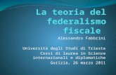Alessandro Fabbrini Università degli Studi di Trieste Corsi di laurea in Scienze internazionali e diplomatiche Gorizia, 26 marzo 2011.
