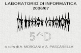 LABORATORIO DI INFORMATICA 2006/07 a cura di A. MORGANI e A. PASCARELLA.
