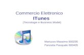 Commercio Elettronico ITunes (Tecnologie e Business Model) Mariuzzo Massimo 800295 Panzetta Pasquale 800405.