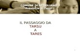 1 IL PASSAGGIO DA TARSU A TARES COMUNE DI ATTIGLIANO Provincia di Terni