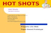 HOT SHOTS Hot Shots Vendita di alcolici Laboratorio di Basi di Dati II Prof. Fontana Danilo Spinelli 11115202 techieone@softhome.net Progetto sito Web.