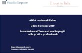 1 AIGA sezione di Udine Udine 8 ottobre 2010 Introduzione al Trust e ai suoi impieghi nella pratica professionale Rag. Giuseppe Lepore Commercialista in.