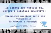 Il legame tra mercato del lavoro e politica educativa: Esperienze pratiche per i più vulnerabili da Austria e Portogallo 5 - 7 settembre 2012, XXIV SEMINARIO.