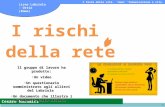 Subdirección de Investigación y Extensión Liceo Labriola – Ostia (Roma) X Festa della vita. Tema: Comunicazione e vita 1 I rischi della rete Cesare Maramici.