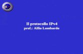 Il protocollo IPv4 prof.: Alfio Lombardo. Problematiche inerenti allinterconnessione Armonizzazione dei servizi Gestione dimensioni massime di pacchetto.