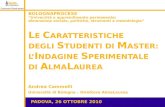 Consorzio AlmaLaurea PADOVA, 26 OTTOBRE 2010 L E C ARATTERISTICHE DEGLI S TUDENTI DI M ASTER: L I NDAGINE S PERIMENTALE DI A LMA L AUREA Andrea Cammelli.