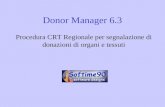 Donor Manager 6.3 Procedura CRT Regionale per segnalazione di donazioni di organi e tessuti.