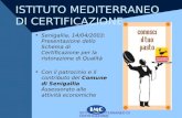 ISTITUTO MEDITERRANEO DI CERTIFICAZIONE Senigallia, 14/04/2003: Presentazione dello Schema di Certificazione per la ristorazione di Qualità Con il patrocinio.