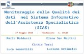 Monitoraggio della Qualità dei dati nel Sistema Informativo dellAssistenza Specialistica (SIAS) 27 Maggio 2010 - Fondazione S. LUCIA Cinzia Torri Maria.