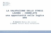 1 © Azienda Ospedaliero-Universitaria Santa Maria della Misericordia di Udine LA VALUTAZIONE DELLO STRESS LAVORO - CORRELATO una opportunità nella logica.