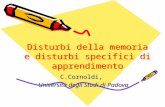 Disturbi della memoria e disturbi specifici di apprendimento C.Cornoldi, Università degli Studi di Padova.