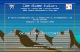 Club Alpino Italiano Gruppo di lavoro per lescursionismo Area Centro Meridionale Insulare 3° Corso propedeutico per la formazione di Accompagnatori di.