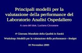 Principali modelli per la valutazione della performance del Laboratorio Analisi Ospedaliero A cura del dott. Luciano Ciccarone 4 a Giornata Mondiale della.