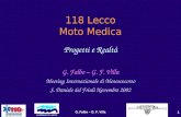 G. Falbo – G. F. Villa 1 118 Lecco Moto Medica Progetti e Realtà G. Falbo – G. F. Villa Meeting Internazionale di Motosoccorso S. Daniele del Friuli Novembre.