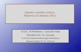Update malattia celiaca Palermo 22 ottobre 2011 U.O.C. di Pediatria - Casa del Sole Direttore Dr. N. Cassata U.O.S.di Gastroenterologia Pediatrica Responsabile.