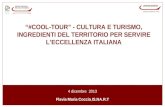 Www.isnart.it 1 4 dicembre 2013 Flavia Maria Coccia, IS.NA.R.T #COOL-TOUR - CULTURA E TURISMO, INGREDIENTI DEL TERRITORIO PER SERVIRE LECCELLENZA ITALIANA.