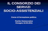 IL CONSORZIO DEI SERVIZI SOCIO-ASSISTENZIALI Corso di formazione politica Partito Democratico Omegna 10.03.2011.