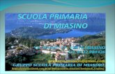 Via Martelli 13 28010 MIASINO Tel. 0322 980326 e-mail: primaria.miasino@gmail.comprimaria.miasino@gmail.com GRUPPO SCUOLA PRIMARIA DI MIASINO: /groups/primaria.miasino/?bookmark_t=group.