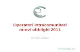 Operatori intracomunitari nuovi obblighi 2011 dott. Roberto Castegnaro.