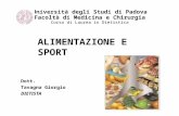 ALIMENTAZIONE E SPORT Università degli Studi di Padova Facoltà di Medicina e Chirurgia Corso di Laurea in Dietistica Dott. Tavagna Giorgio DIETISTA.