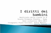 Realizzato dalla classe IV D Scuola Primaria Pirotta - Roma Anno scolastico 2012-2013 Insegnanti Piero Trivieri, Katia Meloni, Danila Paonne I diritti.