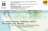 XII° Osservatorio sulla mobilità sostenibile: strumenti ed opportunità dalla Provincia di Milano 30 novembre 2006 Il Nuovo Avviso Pubblico della Provincia.