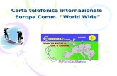 Carta telefonica internazionale Europa Comm. World Wide.