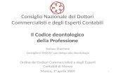 Consiglio Nazionale dei Dottori Commercialisti e degli Esperti Contabili Il Codice deontologico della Professione Stefano Marchese Consigliere CNDCEC con.