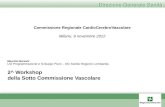 2^ Workshop della Sotto Commissione Vascolare Maurizio Bersani UO Programmazione e Sviluppo Piani – DG Sanità Regione Lombardia Commissione Regionale CardioCerebroVascolare.