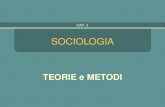 SOCIOLOGIA TEORIE e METODI CAP. 2. CAP. 2 - TEORIE E METODI LA TEORIE SOCIALI i fondatori gli sviluppi I METODI i metodi i problemi Comte Durkheim Marx.