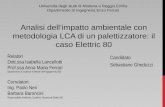 Sebastiano Gheduzzi Analisi dellimpatto ambientale con metodologia LCA di un palettizzatore: il caso Elettric 80 Candidato Relatori Dott.ssa Isabella Lancellotti.