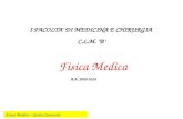 I FACOLTA' DI MEDICINA E CHIRURGIA C.L.M. B Fisica Medica A.A. 2009-2010 Fisica Medica – Giulio Caracciolo.
