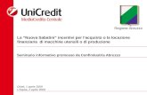 La Nuova Sabatini incentivi per lacquisto o la locazione finanziaria di macchine utensili o di produzione Chieti, 1 aprile 2009 LAquila, 2 aprile 2009.