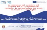 1 La valutazione del contributo dei progetti MED alla programmazione regionale: la sperimentazione del metodo di lavoro e il caso Puglia La valutazione.