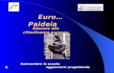 EuroPaideia Educare alla cittadinanza europea Reinventare la scuola: aggiornarsi progettando