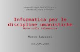 Università degli Studi di Bergamo Facoltà di Lettere e Filosofia Informatica per le discipline umanistiche Note sulla telematica Marco Lazzari A.A. 2002-2003.