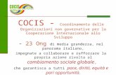 COCIS - Coordinamento delle Organizzazioni non governative per la Cooperazione Internazionale allo Sviluppo - 23 Ong di media grandezza, nel panorama italiano,