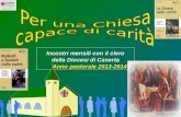 1 Incontri mensili con il clero della Diocesi di Caserta Anno pastorale 2013-2014 Anno pastorale 2013-2014.
